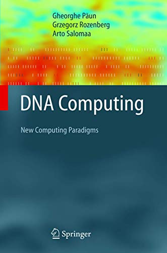 DNA Computing: New Computing Paradigms (Texts in Theoretical Computer Science. An EATCS Series) (9783642083884) by Paun, Gheorghe; Rozenberg, Grzegorz; Salomaa, Arto