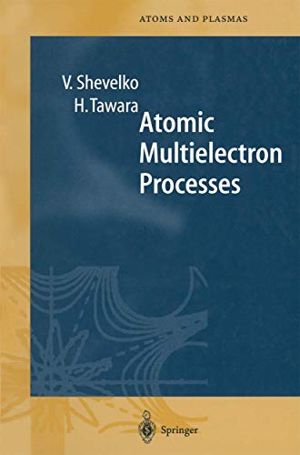 9783642083921: Atomic Multielectron Processes: 23 (Springer Series on Atomic, Optical, and Plasma Physics, 23)