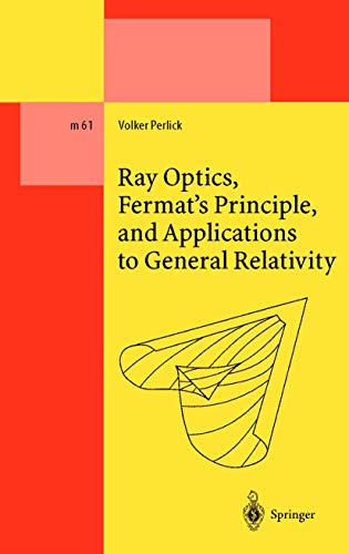 Stock image for Ray Optics, Fermat?s Principle, and Applications to General Relativity (Lecture Notes in Physics Monographs, 61) for sale by Lucky's Textbooks