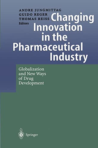 9783642086731: Changing Innovation in the Pharmaceutical Industry: Globalization And New Ways Of Drug Development