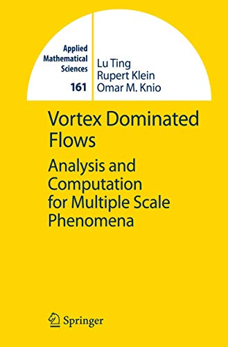 9783642088124: Vortex Dominated Flows: Analysis and Computation for Multiple Scale Phenomena: 161 (Applied Mathematical Sciences)