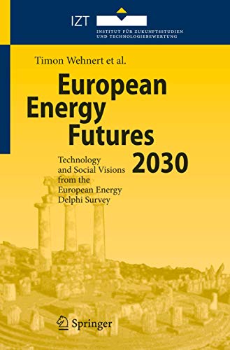 Stock image for European Energy Futures 2030: Technology and Social Visions from the European Energy Delphi Survey for sale by Lucky's Textbooks