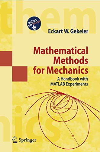 Mathematical Methods for Mechanics A Handbook with MATLAB Experiments.