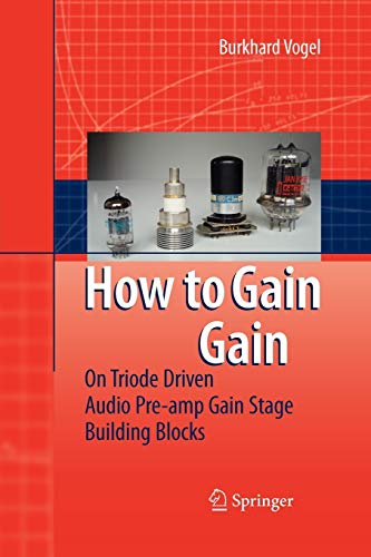 9783642089046: How to gain gain: A Reference Book on Triodes in Audio Pre-Amps