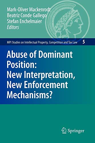 Stock image for Abuse of Dominant Position: New Interpretation, New Enforcement Mechanisms? (MPI Studies on Intellectual Property and Competition Law, 5) for sale by Lucky's Textbooks