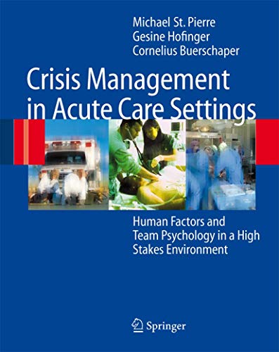 Stock image for Crisis Management in Acute Care Settings: Human Factors and Team Psychology in a High Stakes Environment for sale by St Vincent de Paul of Lane County