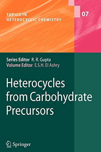 9783642092053: Heterocycles from Carbohydrate Precursors: 7 (Topics in Heterocyclic Chemistry, 7)