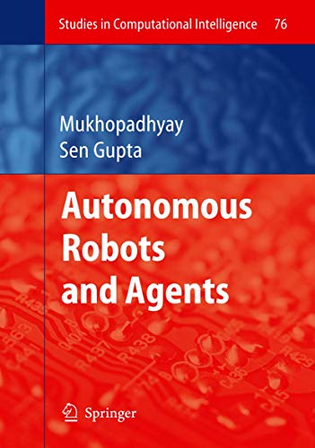 9783642092497: Autonomous Robots and Agents: 76 (Studies in Computational Intelligence, 76)