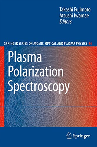 Stock image for Plasma Polarization Spectroscopy (Springer Series on Atomic, Optical, and Plasma Physics, 44) for sale by dsmbooks