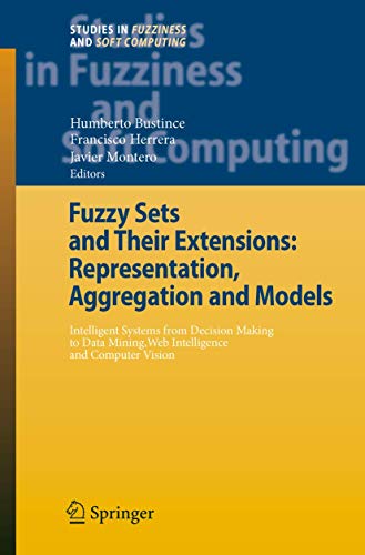 9783642092909: Fuzzy Sets and Their Extensions: Representation, Aggregation and Models: Intelligent Systems from Decision Making to Data Mining, Web Intelligence and Computer Vision