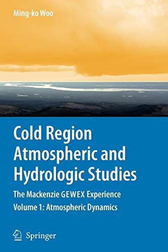 Stock image for Cold Region Atmospheric and Hydrologic Studies. The Mackenzie GEWEX Experience : Volume 1: Atmospheric Dynamics for sale by Ria Christie Collections