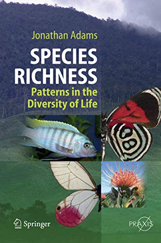 Species Richness : Patterns in the Diversity of Life - Jonathan Adams