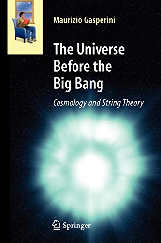 Beispielbild fr The Universe Before the Big Bang: Cosmology and String Theory zum Verkauf von ThriftBooks-Dallas