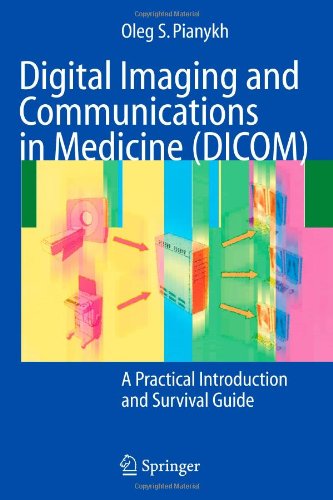 9783642094002: Digital Imaging and Communications in Medicine (DICOM): A Practical Introduction and Survival Guide