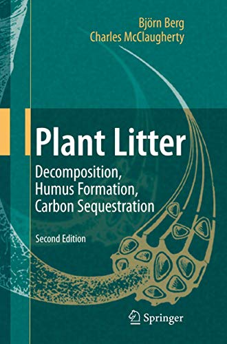 Plant Litter: Decomposition, Humus Formation, Carbon Sequestration (9783642094323) by BjÃ¶rn Berg