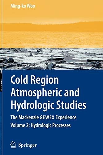 9783642094347: Cold Region Atmospheric and Hydrologic Studies. The Mackenzie GEWEX Experience: Volume 2: Hydrologic Processes