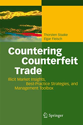 Imagen de archivo de Countering Counterfeit Trade: Illicit Market Insights, Best-Practice Strategies, and Management Toolbox a la venta por WorldofBooks