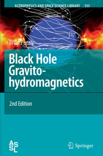 9783642095634: Black Hole Gravitohydromagnetics: 355 (Astrophysics and Space Science Library)