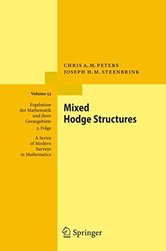 9783642095740: Mixed Hodge Structures: 52 (Ergebnisse der Mathematik und ihrer Grenzgebiete. 3. Folge / A Series of Modern Surveys in Mathematics, 52)