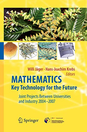 9783642095900: Mathematics – Key Technology for the Future: Joint Projects between Universities and Industry 2004 -2007