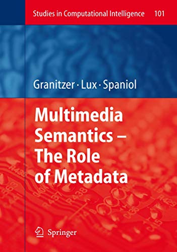 Imagen de archivo de Multimedia Semantics - The Role of Metadata (Studies in Computational Intelligence, 101) a la venta por Lucky's Textbooks