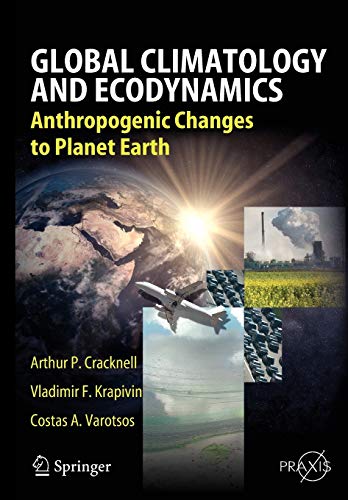 Beispielbild fr Global Climatology and Ecodynamics : Anthropogenic Changes to Planet Earth zum Verkauf von Ria Christie Collections