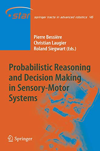 Beispielbild fr Probabilistic Reasoning and Decision Making in Sensory-Motor Systems (Springer Tracts in Advanced Robotics, 46) zum Verkauf von Ria Christie Collections