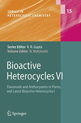 Stock image for Bioactive Heterocycles VI: Flavonoids and Anthocyanins in Plants, and Latest Bioactive Heterocycles I (Topics in Heterocyclic Chemistry, 15) for sale by Ergodebooks