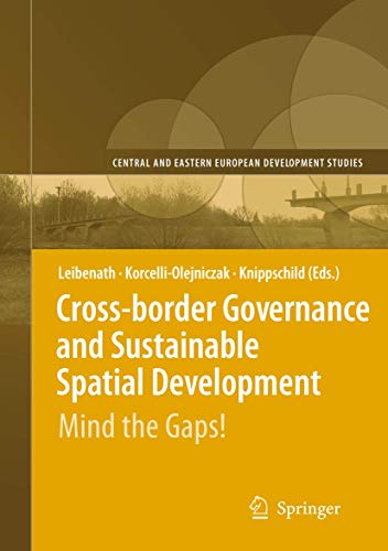 9783642098147: Cross-border Governance and Sustainable Spatial Development: Mind the Gaps! (Central and Eastern European Development Studies (CEEDES))
