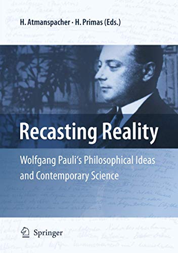 9783642098949: Recasting Reality: Wolfgang Pauli's Philosophical Ideas and Contemporary Science