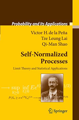 Imagen de archivo de Self-Normalized Processes: Limit Theory and Statistical Applications (Probability and Its Applications) a la venta por GF Books, Inc.