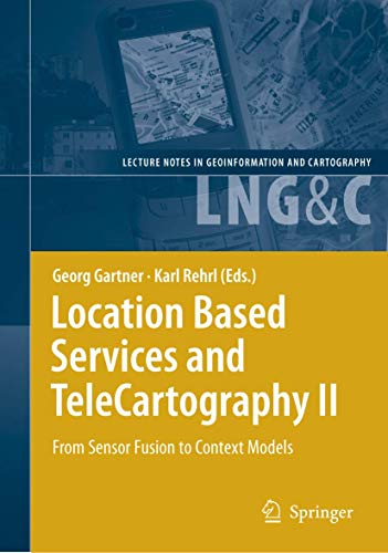 9783642099502: Location Based Services and TeleCartography II: From Sensor Fusion to Context Models (Lecture Notes in Geoinformation and Cartography)