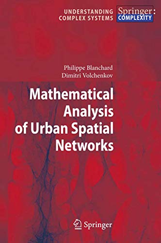 9783642099632: Mathematical Analysis of Urban Spatial Networks (Understanding Complex Systems)