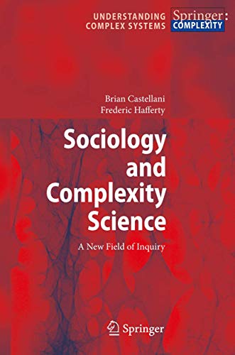 Sociology and Complexity Science : A New Field of Inquiry - Frederic William Hafferty