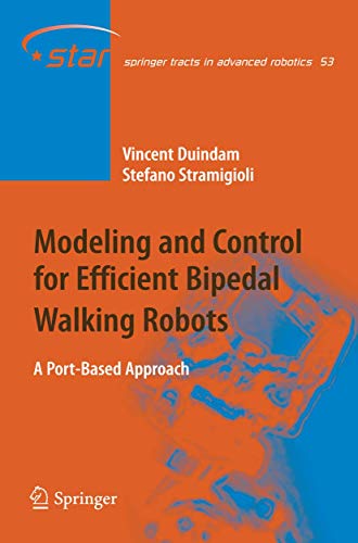 Stock image for Modeling and Control for Efficient Bipedal Walking Robots: A Port-Based Approach (Springer Tracts in Advanced Robotics, 53) for sale by Lucky's Textbooks