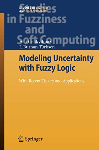 9783642100635: Modeling Uncertainty with Fuzzy Logic: With Recent Theory and Applications
