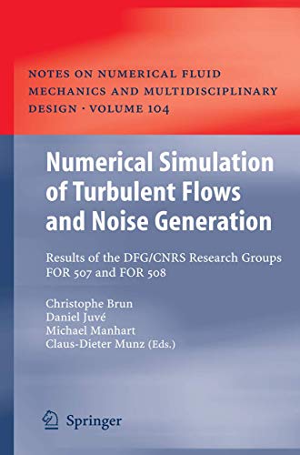 Numerical Simulation of Turbulent Flows and Noise Generation Results of the DFGCNRS Research Groups FOR 507 and FOR 508 104 Notes on Numerical Fluid Mechanics and Multidisciplinary Design - Christophe Brun