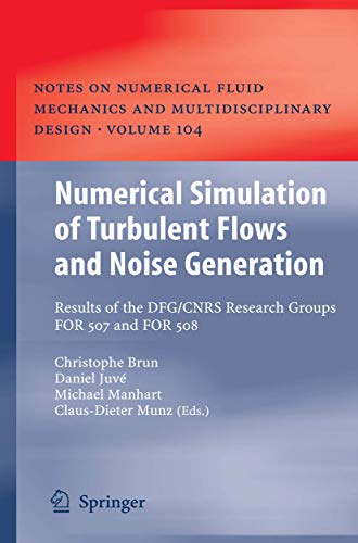 Stock image for Numerical Simulation of Turbulent Flows and Noise Generation: Results of the DFG/CNRS Research Groups FOR 507 and FOR 508 (Notes on Numerical Fluid Mechanics and Multidisciplinary Design, 104) for sale by Lucky's Textbooks