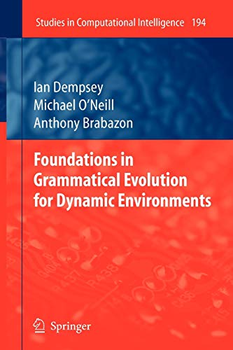 Imagen de archivo de Foundations in Grammatical Evolution for Dynamic Environments (Studies in Computational Intelligence, 194) a la venta por Lucky's Textbooks