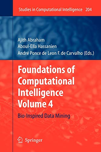 Stock image for Foundations of Computational Intelligence: Volume 4: Bio-Inspired Data Mining (Studies in Computational Intelligence, 204) for sale by Lucky's Textbooks