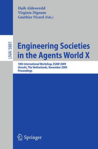 9783642102028: Engineering Societies in the Agents World X: 10th International Workshop, ESAW 2009, Utrecht, The Netherlands, November 18-20, 2009, Proceedings (Lecture Notes in Computer Science, 5881)