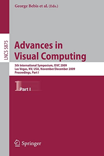 9783642103308: Advances in Visual Computing: 5th International Symposium, ISVC 2009, Las Vegas, NV, USA, November 30 - December 2, 2009, Proceedings, Part I: 5875 ... Vision, Pattern Recognition, and Graphics)