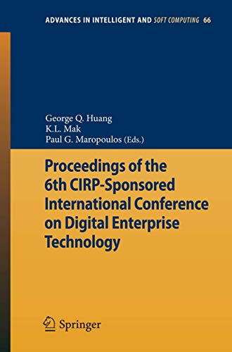 Beispielbild fr Proceedings of the 6th CIRP-Sponsored International Conference on Digital Enterprise Technology (Advances in Intelligent and Soft Computing, 66) zum Verkauf von Phatpocket Limited