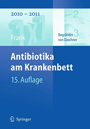 Antibiotika am Krankenbett (1x1 der Therapie) (German Edition) - Frank, Uwe; Daschner, Franz