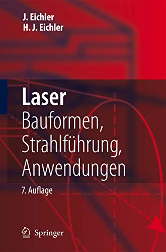 Beispielbild fr Laser: Bauformen, Strahlfhrung, Anwendungen Eichler, Hans-Joachim und Eichler, Jrgen zum Verkauf von Volker Ziesing