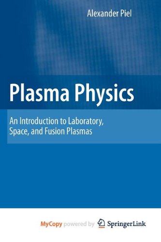 9783642104923: Plasma Physics: An Introduction to Laboratory, Space, and Fusion Plasmas
