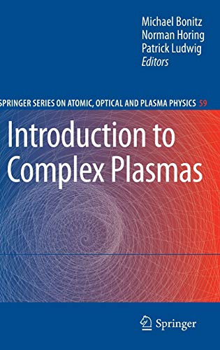 Stock image for Introduction to complex plasmas. Michael Bonitz . (ed.) / Springer series on atomic, optical, and plasma physics ; 59 for sale by Hbner Einzelunternehmen