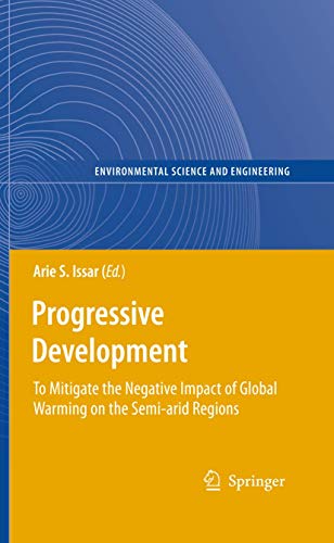 Stock image for Progressive Development: To Mitigate the Negative Impact of Global Warming on the Semi-arid Regions (Environmental Science and Engineering) for sale by Masalai Press