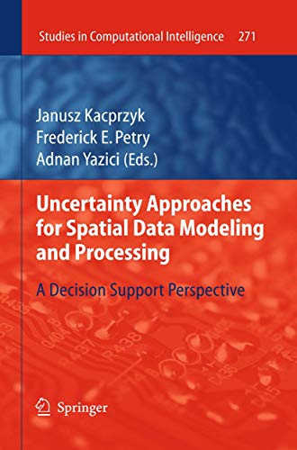 Stock image for Uncertainty Approaches for Spatial Data Modeling and Processing: A Decision Support Perspective for sale by ThriftBooks-Atlanta