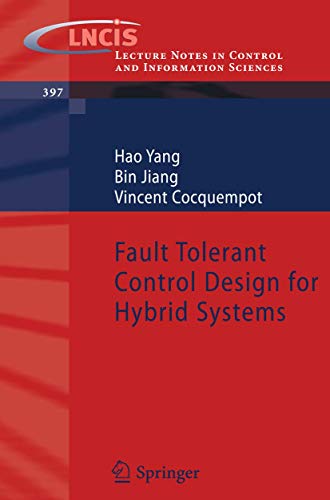 Stock image for Fault Tolerant Control Design for Hybrid Systems (Lecture Notes in Control and Information Sciences, 397) for sale by Mispah books